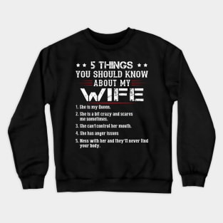 5 Things You Should Know About My Wife She Is My Queen She Is A Bit Crazy And Scares Me Sometimes Shirt Crewneck Sweatshirt